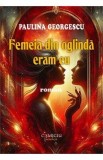 Femeia din oglinda eram eu - Paulina Georgescu