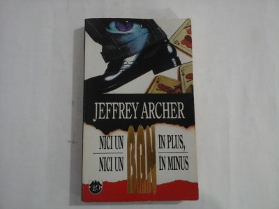 NICI UN BAN IN PLUS, NICI UN BAN IN MINUS - JEFFREY ARCHER foto