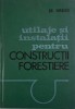 Utilaje &amp; Instalații Constructii Forestiere - Gh. Ionescu - Carte