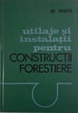 Utilaje si instalatii pentru constructii forestiere &ndash; Gh. Ionescu
