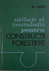 Utilaje si instalatii pentru constructii forestiere &ndash; Gh. Ionescu