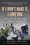 If I Don&#039;t Make It, I Love You: Survivors in the Aftermath of School Shootings