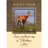 Egy vad&aacute;sznap a T&aacute;tr&aacute;ban - Jur&aacute;n Vidor
