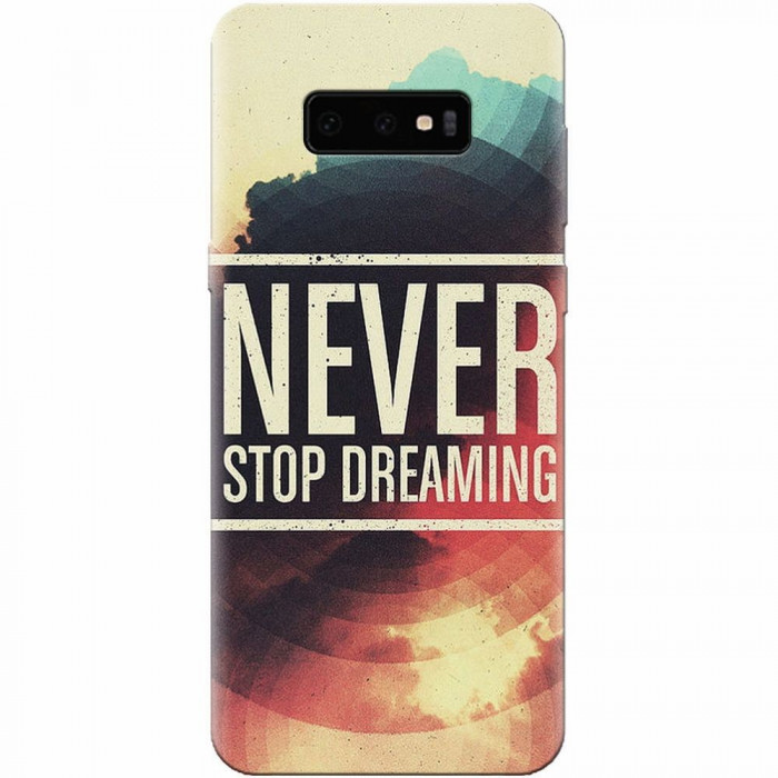 Husa silicon pentru Samsung Galaxy S10 Lite, Never Stop Dreaming
