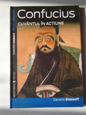 Confucius. Cuvantul in actiune - Danielle Elisseeff (5+1)r foto