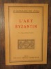 L&#039;art Byzantin - Henry Martin, Flammarion, Ilustratii Arta Bizantina