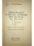 Georg Brandes - Principalele curente literare din secolul al XIX-lea (Editia: 1978)