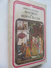 Maitreyi - Nunta in cer - Mircea Eliade foto