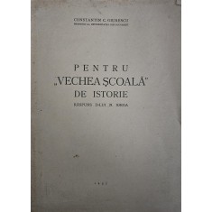 Constantin C. Giurescu, Pentru &bdquo;Vechea școală de istorie&rdquo; - răspuns D-lui N. Iorga