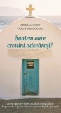 Suntem oare crestini adevarati? - Vasilios Bacoianis