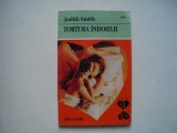 Tortura indoielii - Judith Smith