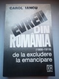 Evreii din Romania (1866-1919): De la excludere la emancipare - Carol Iancu