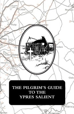 The Pilgrim&amp;#039;s Guide to the Ypres Salient foto