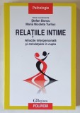 RELATIILE INTIME , ATRACTIE INTERPERSONALA SI CONVIETUIRE IN CUPLU , volum coordonat de STEFAN BONCU si MARIA NICOLETA TURLIUC , 2016 *PREZINTA SUBLIN