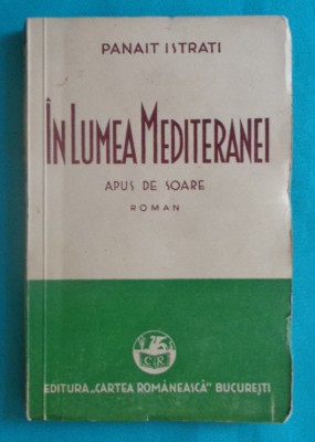 Panait Istrati &amp;ndash; In lumea Mediteranei Apus de soare ( 1936 ) foto