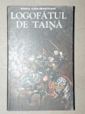 LOGOFATUL DE TAINA - RODICA OJOG-BRASOVEANU , 1978 *MINIMA UZURA
