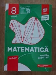 Matematica pentru clasa a 8-a Partea 1- Ion Tudor foto