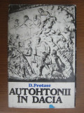 D. Protase - Autohtonii in Dacia (1980, editie cartonata)