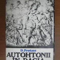 D. Protase - Autohtonii in Dacia (1980, editie cartonata)
