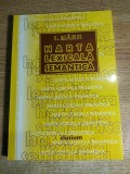 Harta lexicala semantica - de I. Marii (Editura Clusium, 2002)