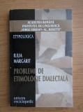 Probleme de etimologie dialectala Iulia Margarit