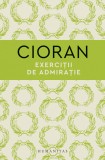 Exercitii de admiratie | Emil Cioran