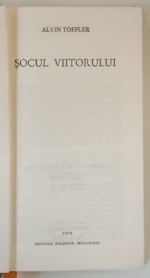 SOCUL VIITORULUI de ALVIN TOFFLER , 1973 *EXEMPLAR RELEGAT foto