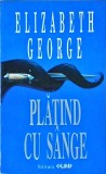 Elizabeth George - Platind cu sange
