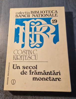 Un secol de framantari monetare 1900 - 1996 Costin C. Kiritescu foto