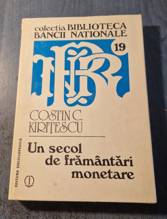 Un secol de framantari monetare 1900 - 1996 Costin C. Kiritescu