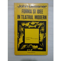 FORMA SI IDEE IN TEATRUL MODERN - John Gassner
