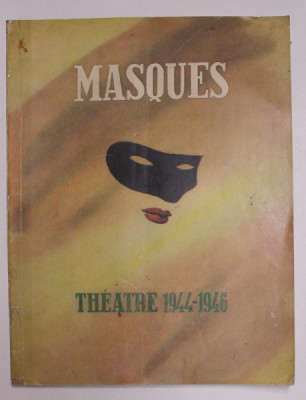 MASQUES , THEATRE 1944 - 1946 , REVISTA , 1946 , EXEMPLAR NR. 395 DIN 5000 * , COTORUL INTARIT CU BANDA ADEZIVA * foto