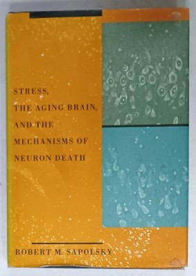 STRESS , THE AGING BRAIN , AND THE MECHANISM OF NEURON DEATH by ROBERT M. SAPOLSKY , 1992 foto