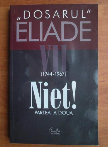 Mircea Handoca - Dosarul Mircea Eliade (1944-1967) volumul 7