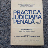 PRACTICA JUDICIARA PENALA,VOLUMUL I,PARTEA GENERALA ,