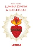 Lumina divină a sufletului - Paperback brosat - Ileana Frandes - Letras
