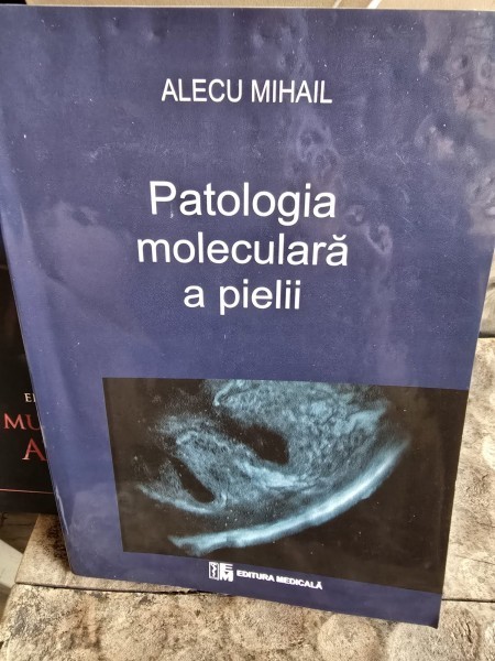 PATOLOGIA MOLECULARA A PIELII - ALECU MIHAIL