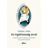 Az irgalmass&aacute;g arcai - Az irgalmass&aacute;g rendk&iacute;v&uuml;li szent&eacute;v&eacute;ben elmondott besz&eacute;dek