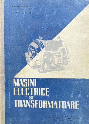 MASINI ELECTRICE SI TRANSFORMATOARE, MANUAL de ING. RADUT , 1960 foto
