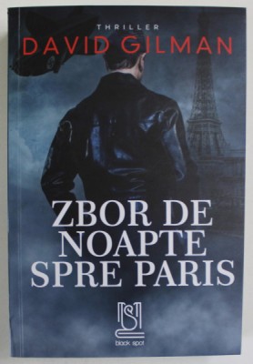 ZBOR DE NOAPTE SPRE PARIS de DAVID GILMAN , thriller , 2023 foto