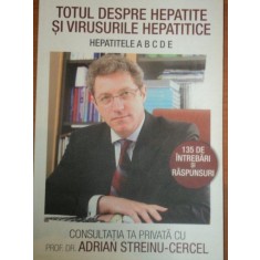 TOTUL DESPRE HEPATITE SI VIRUSURILE HEPATICE,HEPATITELE A,B,C,D de ADRIAN STREINU CERCEL