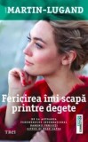 Cumpara ieftin Fericirea imi scapa printre degete/Agnes Martin-Lugand, Trei