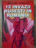 12 INVAZII RUSESTI IN ROMANIA-NICOLAE I. ARNAUTU-364984