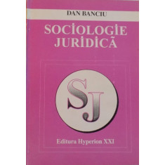 SOCIOLOGIE JURIDICA (IPOSTAZE SI FUNCTII SOCIALE ALE DREPTULUI) de DAN BANCIU, 1995