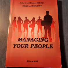 Managing your people Valentina Mihaela Ghinea