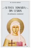 Cumpara ieftin Sf&acirc;nta Tomaida Din Lesbos, Ocrotitoarea Căsătoriei, Atanasie Giousmas - Editura Sophia