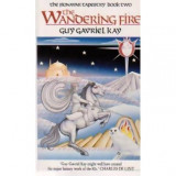 Guy Gavriel Kay - The Wandering Fire - The Fionavar Tapestry: Book Two - 110286