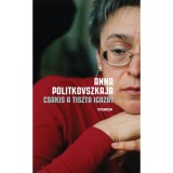 Csakis a tiszta igazat - Anna Politkovszkaja