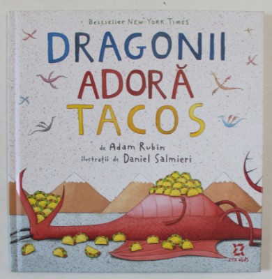 DRAGONII ADORA TACOS , text de ADAM RUBIN , ilustratii de DANIEL SALMIERI , 2024 foto