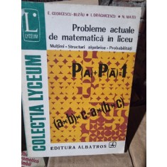 Probleme actuale de matematica in liceu - E. Georgescu Buzau